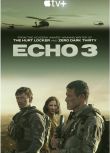 2022美劇 回聲三號/Echo 3：救援任務/Echo 3 特種部隊 全10集 英語中字　2碟